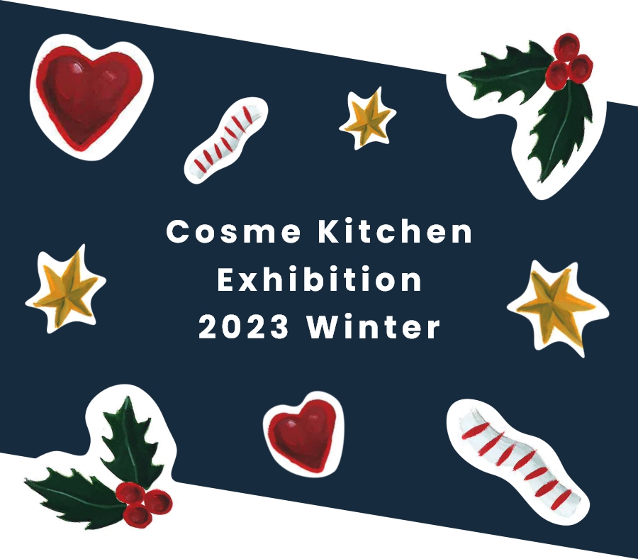 Cosme Kichen Exhibition 2023 Winter