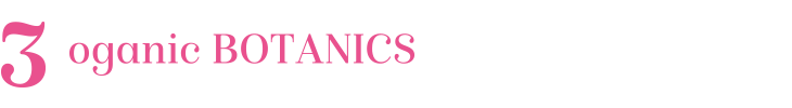 3 oganic BOTANICS